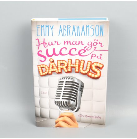 Hur man gr succe p drhus - Emmy Abrahamson - Sknlitteratur &amp; Deckare 