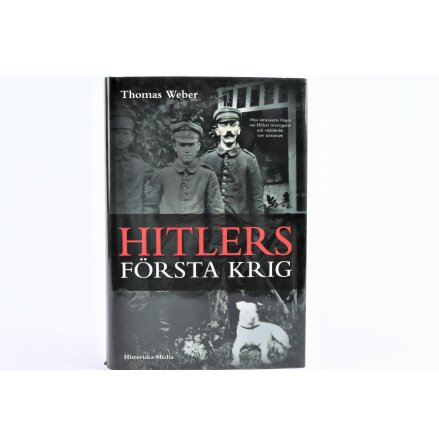 Hitlers Första Krig - Thomas Weber - Samhälle &amp; Historia