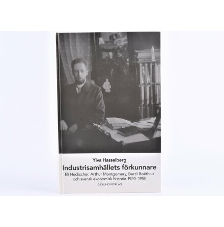 Industrisamhällets Förkunnare - Ylva Hasselberg - Samhälle &amp; Historia