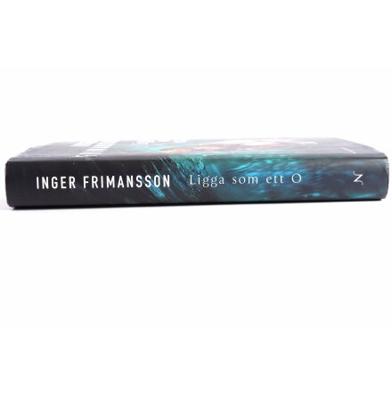 Ligga Som Ett O - Inger Frimansson - Sknlitteratur &amp; Deckare