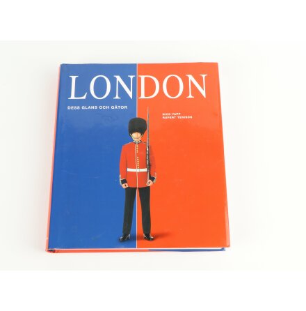 London - Dess glans och gåtor - Nick Yapp &amp; Rubert Tenison - Atlas &amp; Resor