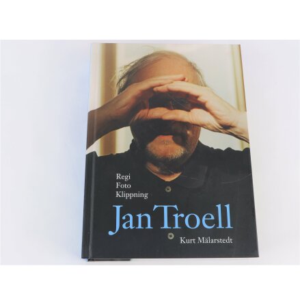 Jan Troell - Regi, Foto, Klippning - Kurt Mälarstedt - Biografier & Memoarer