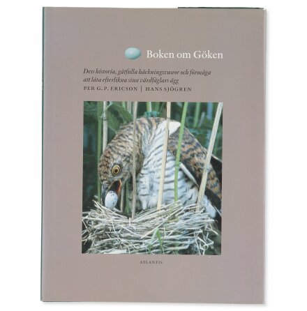 Boken om Göken - Per G. P. Ericson &amp; Hans Sjögren - Atlas, Djur, Natur &amp; Resor