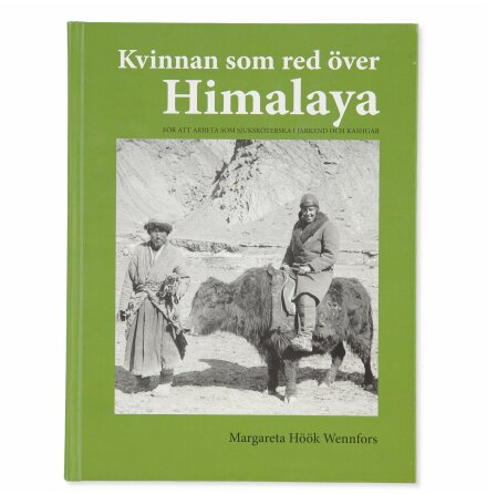 Kvinnan som red över Himalaya - Margareta Höök Wennfors - Samhälle, Historia &amp; Fakta 