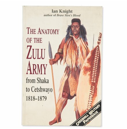 The Anatomy Of The Zulu Army - Ian Knight - Samhälle, Historia & Fakta - ENG