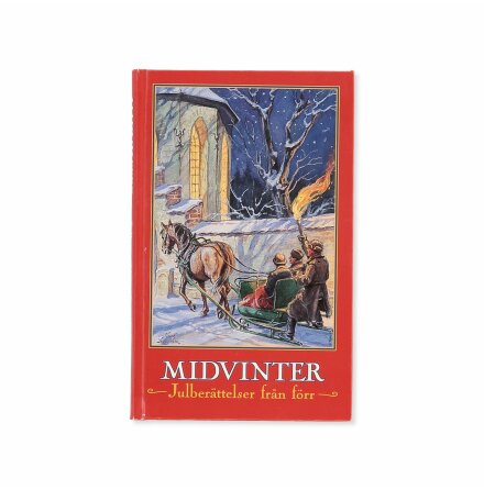 Midvinter - Julberättelser från förr - Samhälle, Historia &amp; Fakta