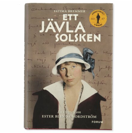 Ett Jävla Solsken, En Biografi Om Ester Blenda Nordström - Fatima Bremmer - Biografier &amp; Memoarer