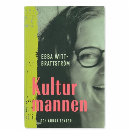 Kulturmannen Och Andra Texter - Ebba Witt Brattström - Skönlitteratur &amp; Deckare