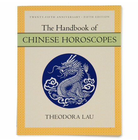 The Handbook of Chinese Horoscopes - Theodora Lao - Samhälle, Historia &amp; Fakta 