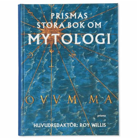 Prismas Stora Bok Om Mytologi - Roy Willis - Samhälle, Historia &amp; Fakta 