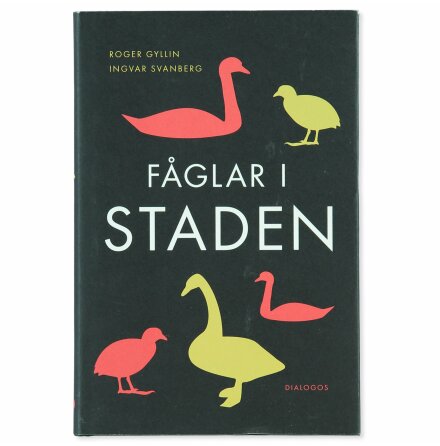 Fåglar I Staden - Roger Gyllin &amp; Ingvar Svanberg - Atlas, Djur, Natur &amp; Resor