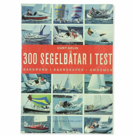 300 Segelbåtar I Test - Curt Gelin - Samhälle, Historia &amp; Fakta 