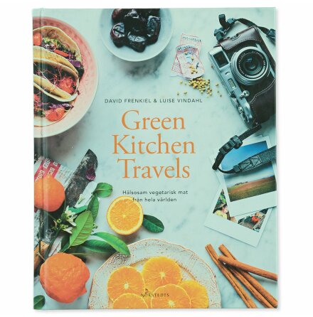 Green Kitchen Travels - David Frenkiel & Luise Vindahl - Mat, Dryck, Hem & Hälsa