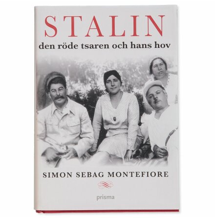Stalin den röde tsaren och hans hov - Simon Sebag Montefiore - Samhälle, Historia &amp; Fakta 