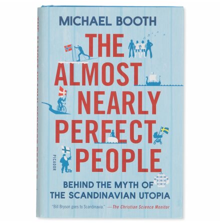 The Almost Nearly Perfect People - Michael Booth - Skönlitteratur &amp; Dekare - ENG