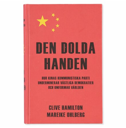 Den Dolda Handen - Clive Hamilton, Mareike Ohlberg - Samhälle, Historia &amp; Fakta 