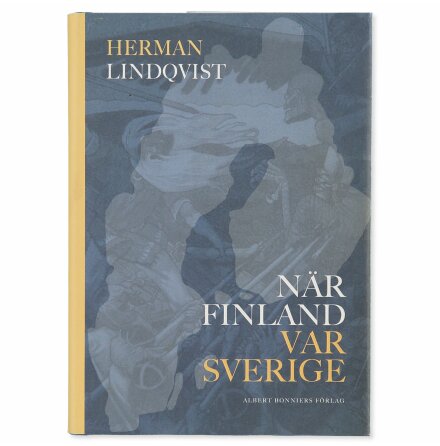 När Finland Var Sverige - Herman Lindqvist - Samhälle, Historia &amp; Fakta 