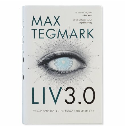Liv 3.0 - Max Tegmark - Samhälle, Historia &amp; Fakta 