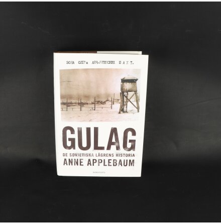 Gulag: De sovjetiska lägrens historia - Anne Applebaum - Samhälle, Historia &amp; Fakta 