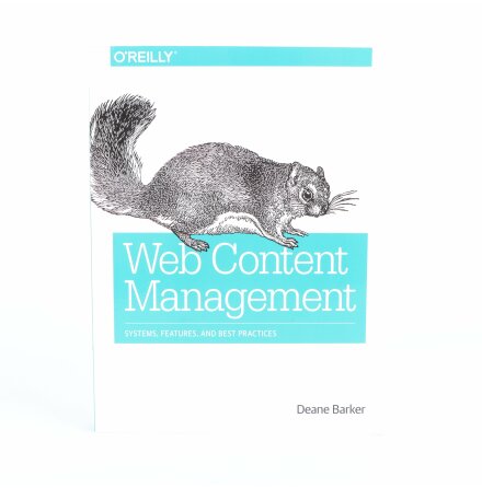 Web Content Management - System, features and best practices - Deane Barker - Samhälle &amp; Historia