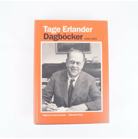 Tage Erlander - Dagbcker 1945-1949 - Utgivna av Sven Erlander - Biografier &amp; Memoarer