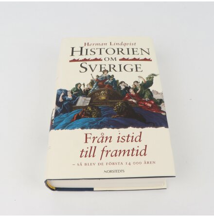 Historien om Sverige: Frn istid till framtid - Herman Lindqvist - Samhlle &amp; Historia
