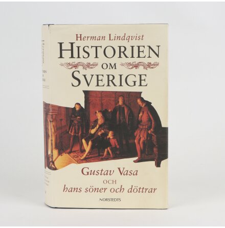Historien om Sverige: Gustav Vasa och hans sner - Herman Lindqvist - Samhlle &amp; Historia
