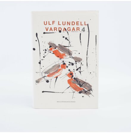 Ulf Lundell - Vardagar 4 - Dagbcker - Biografier &amp; Memoarer