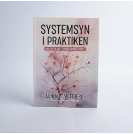 Systemsyn i praktiken - Lennart Wittberg - Fakta &amp; Studentlitteratur 