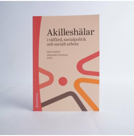 Akilleshlar i vlfrd, socialpolitik och socialt arbete - Hans Swrd - Fakta &amp; Studentlitteratur 