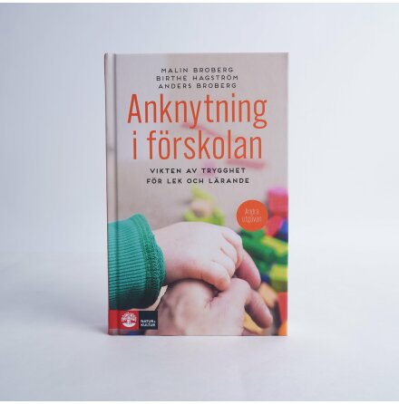 Anknytning i frskolan - Malin Broberg, Birthe Hagstrm &amp; Anders Broberg - Fakta &amp; Studentlitteratur 